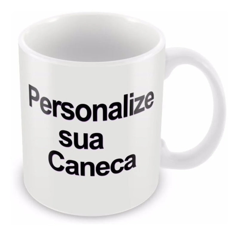 Caneca Única – Com Seu Nome, Foto ou Frase!